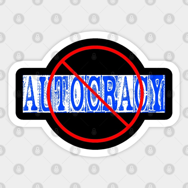 🚫 Autocracy - Back Sticker by SubversiveWare